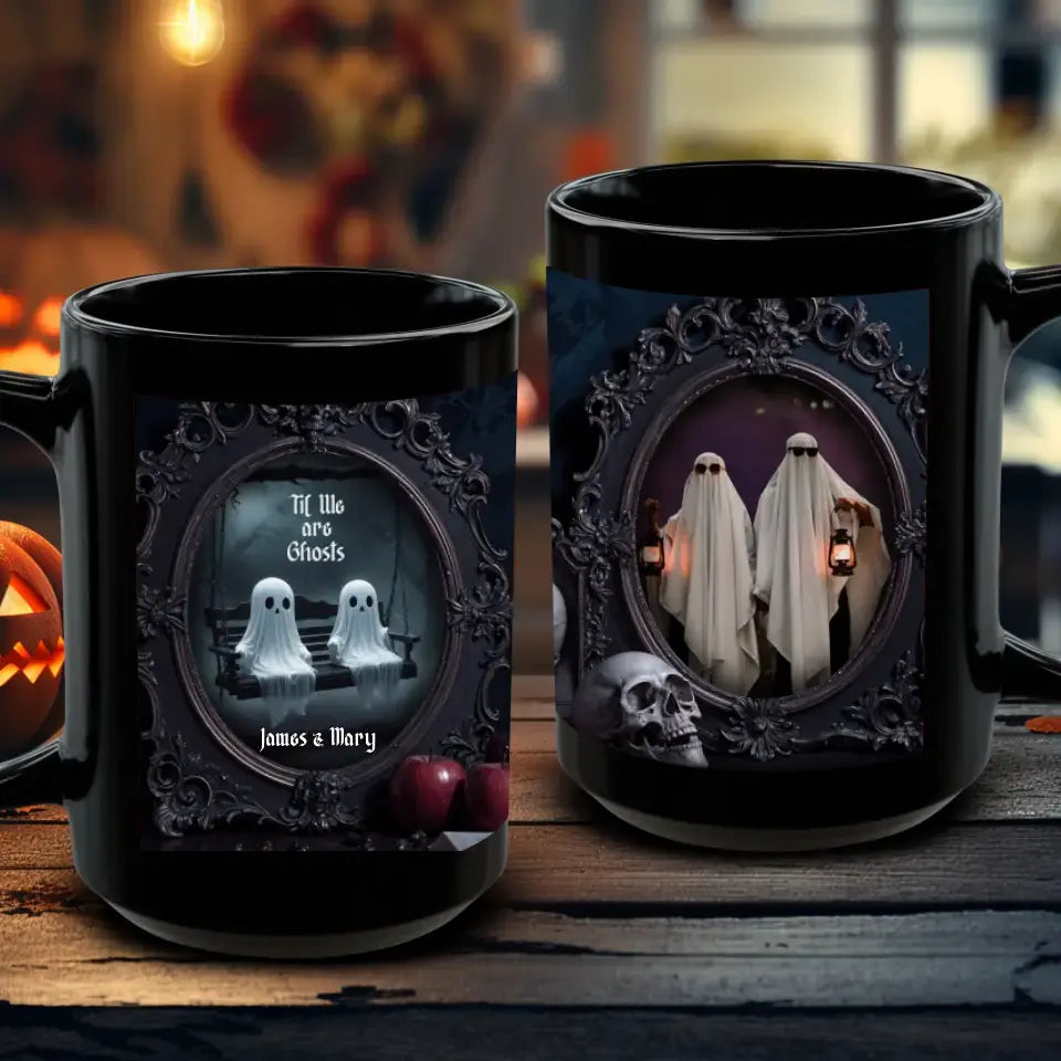 Till We Are Ghosts - Custom Photo - Personalized Gifts For Couple - Mug