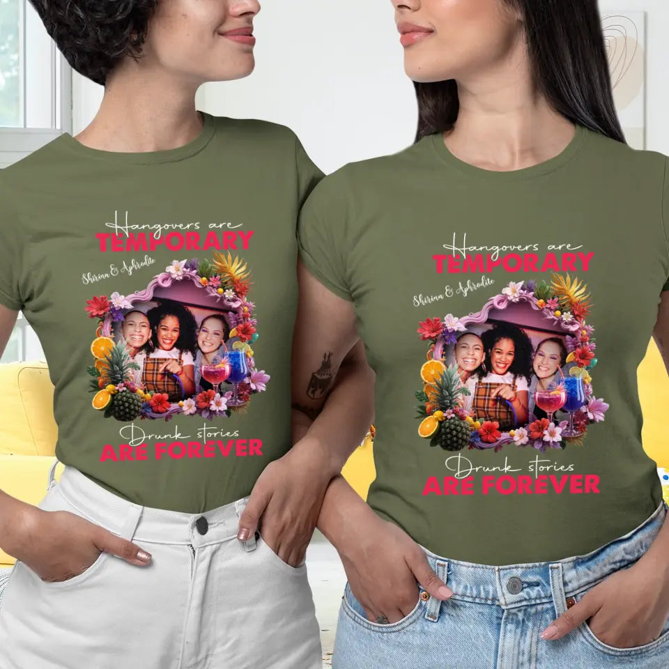 Drunk Stories Are Forever - Custom Photo - Personalized Gifts For Bestie - T-Shirt