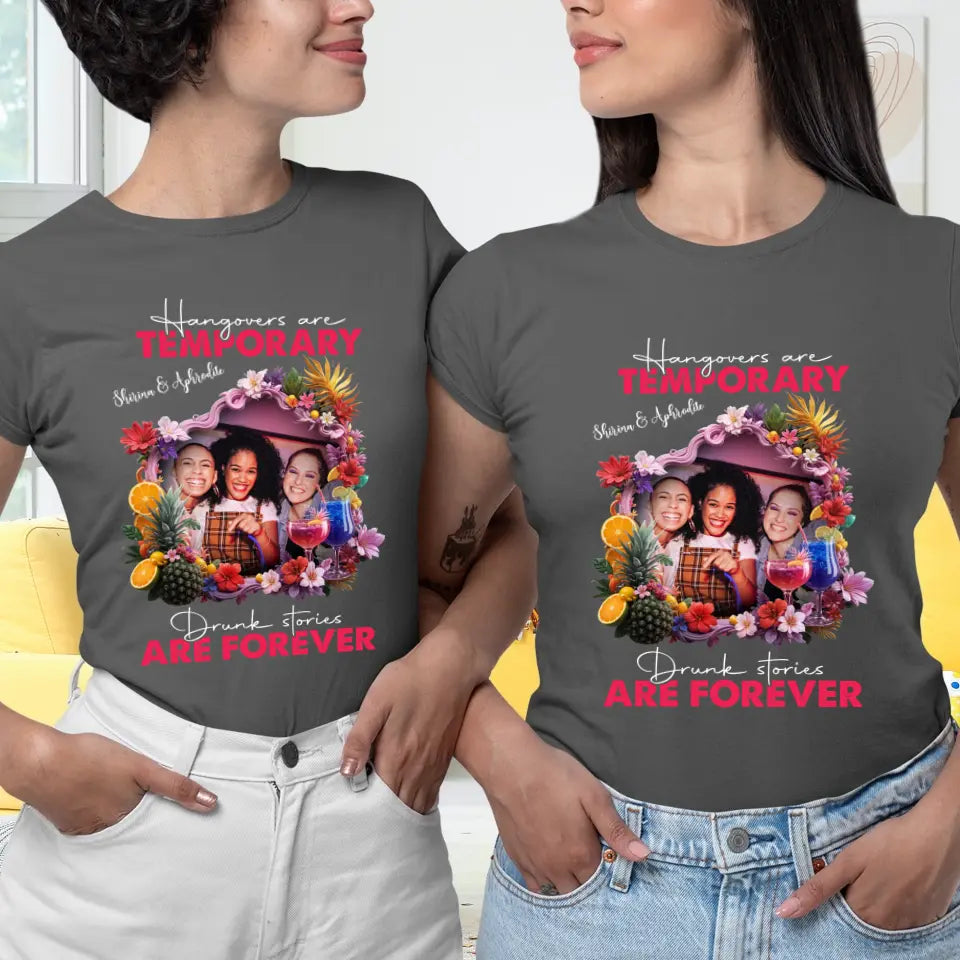 Drunk Stories Are Forever - Custom Photo - Personalized Gifts For Bestie - Hoodie