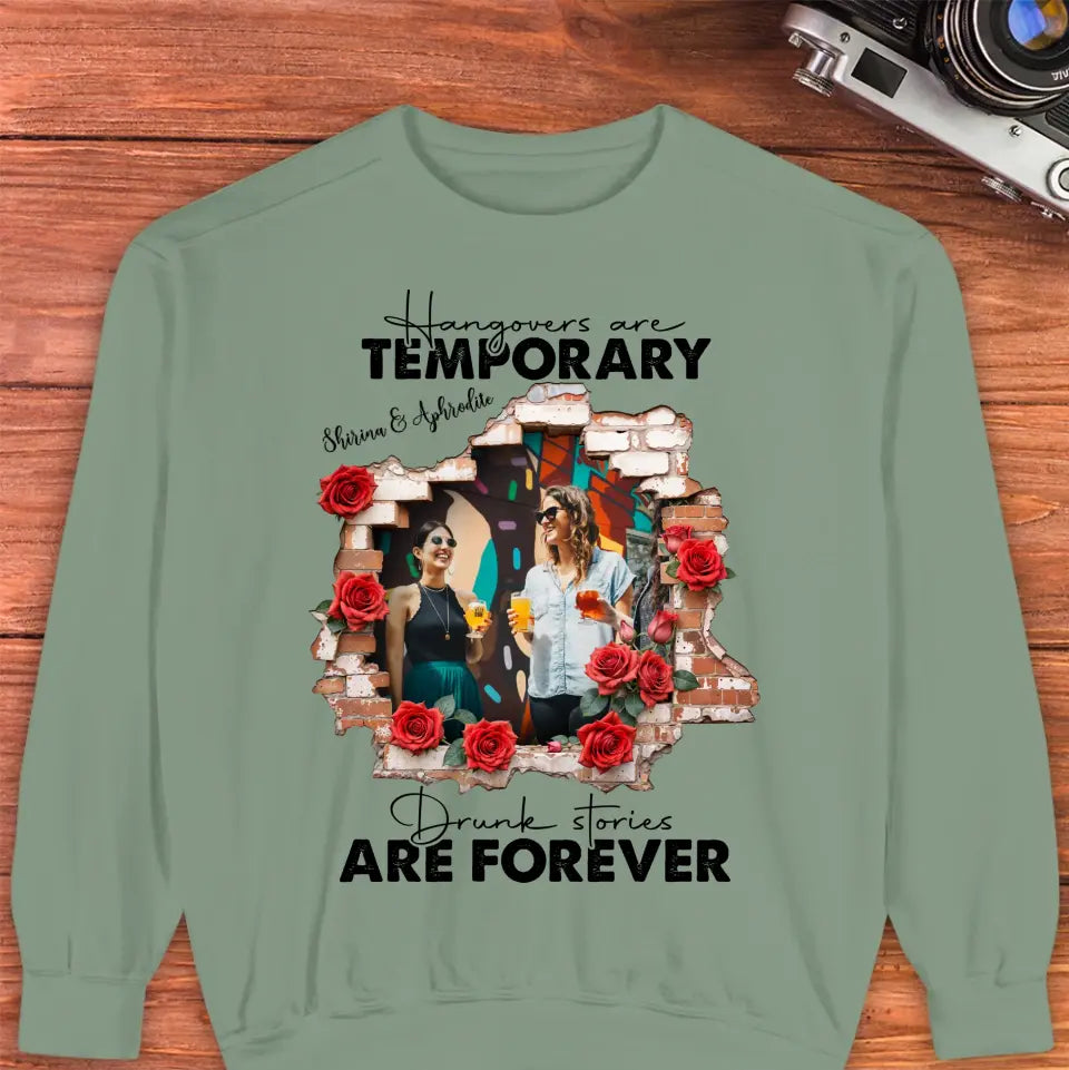 Hangovers Are Temporary- Custom Photo - Personalized Gifts For  Bestie - T-Shirt