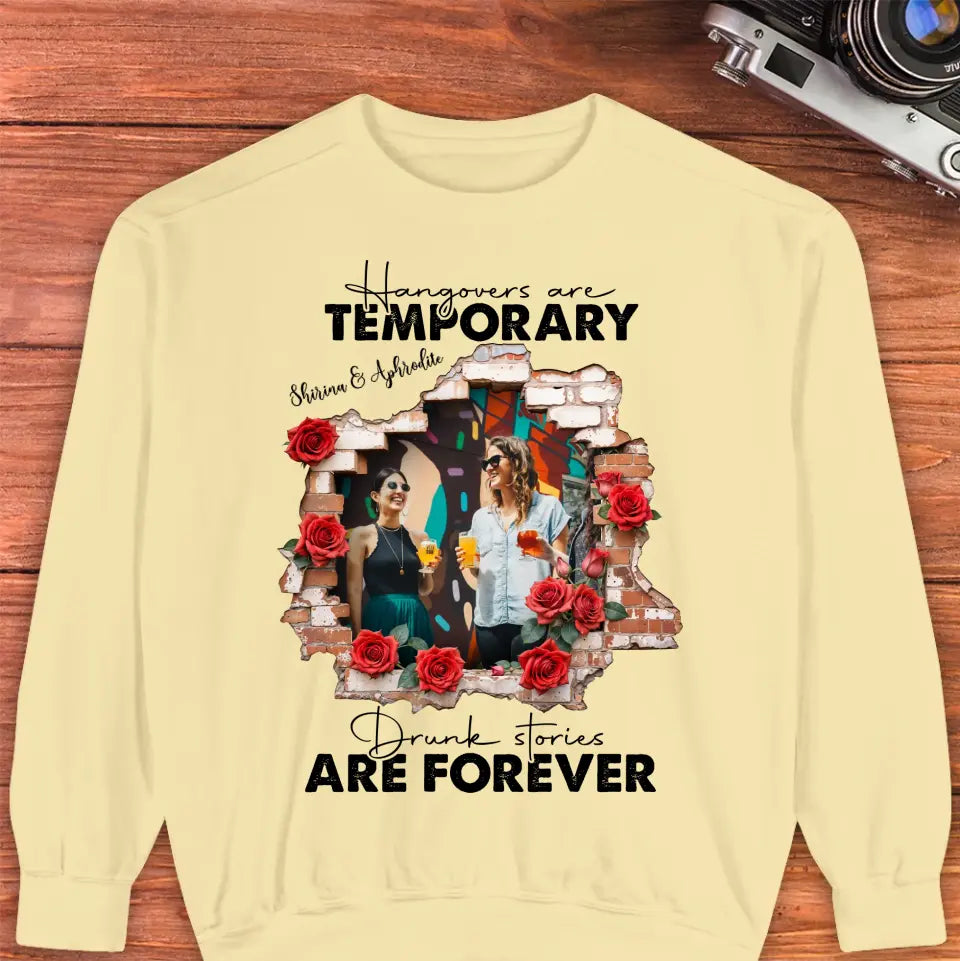 Hangovers Are Temporary- Custom Photo - Personalized Gifts For  Bestie - T-Shirt