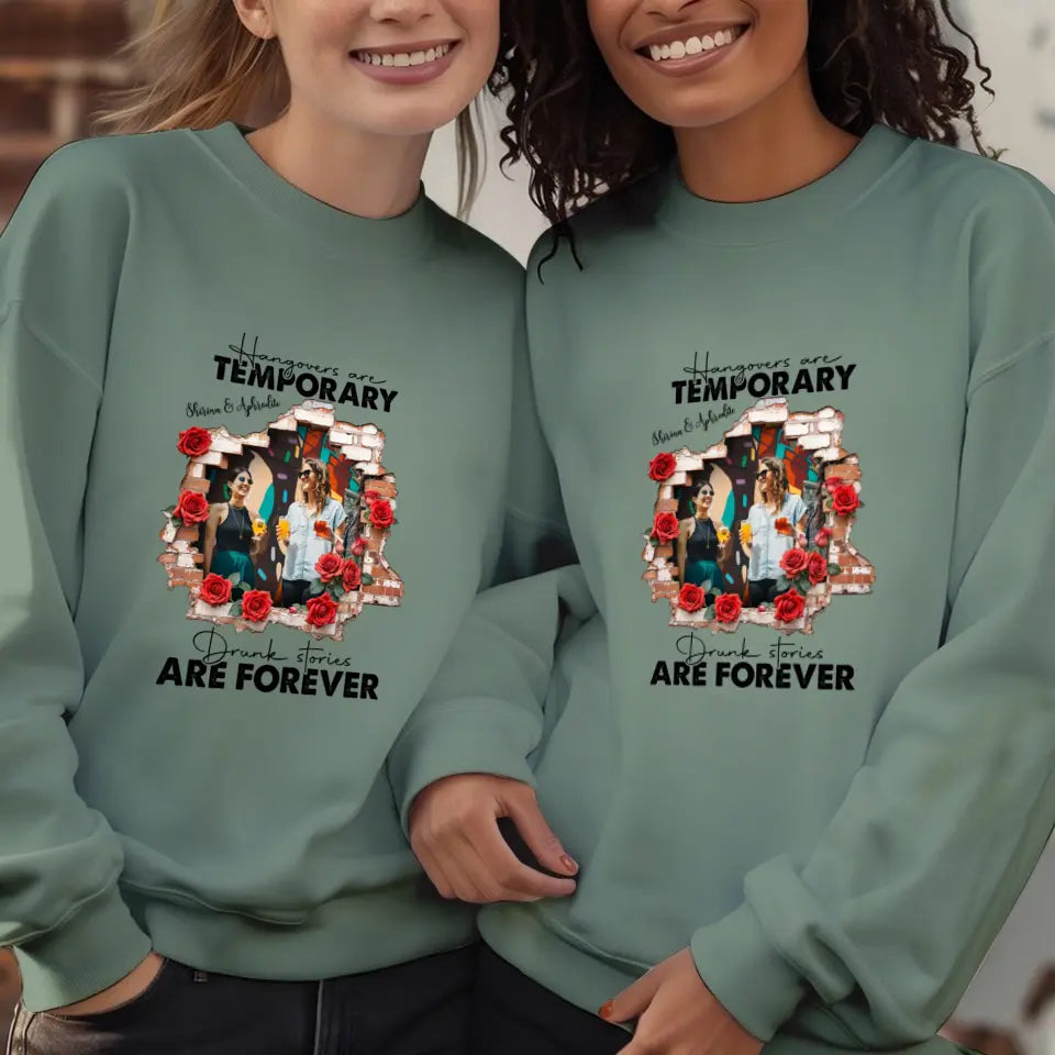 Hangovers Are Temporary- Custom Photo - Personalized Gifts For  Bestie - T-Shirt