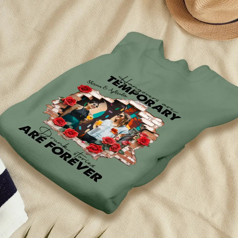 Hangovers Are Temporary- Custom Photo - Personalized Gifts For  Bestie - T-Shirt