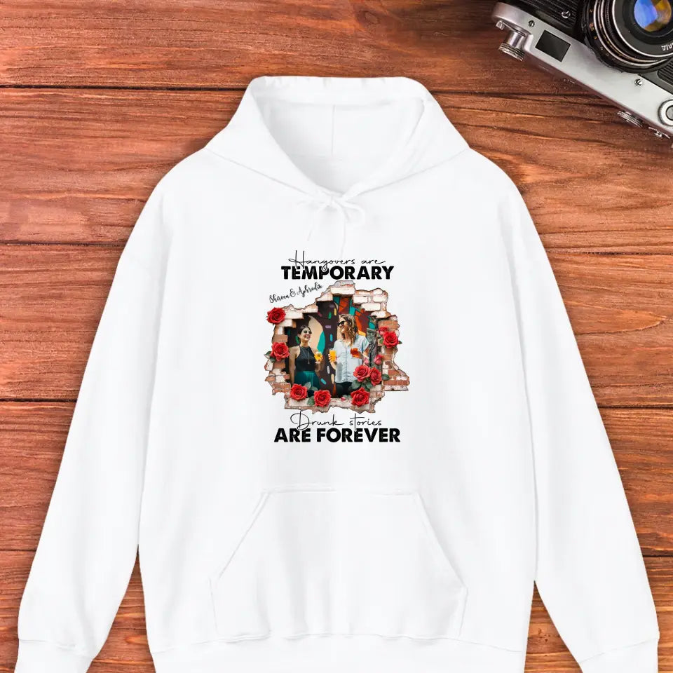 Hangovers Are Temporary- Custom Photo - Personalized Gifts For  Bestie - T-Shirt