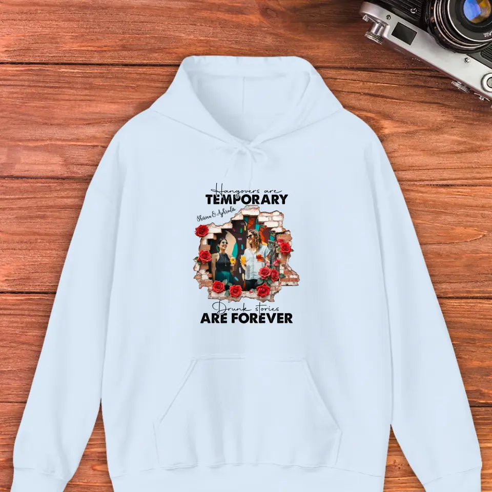 Hangovers Are Temporary- Custom Photo - Personalized Gifts For  Bestie - T-Shirt