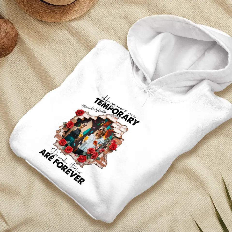 Hangovers Are Temporary- Custom Photo - Personalized Gifts For  Bestie - T-Shirt