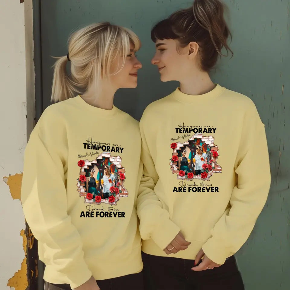 Hangovers Are Temporary- Custom Photo - Personalized Gifts For  Bestie - Sweater