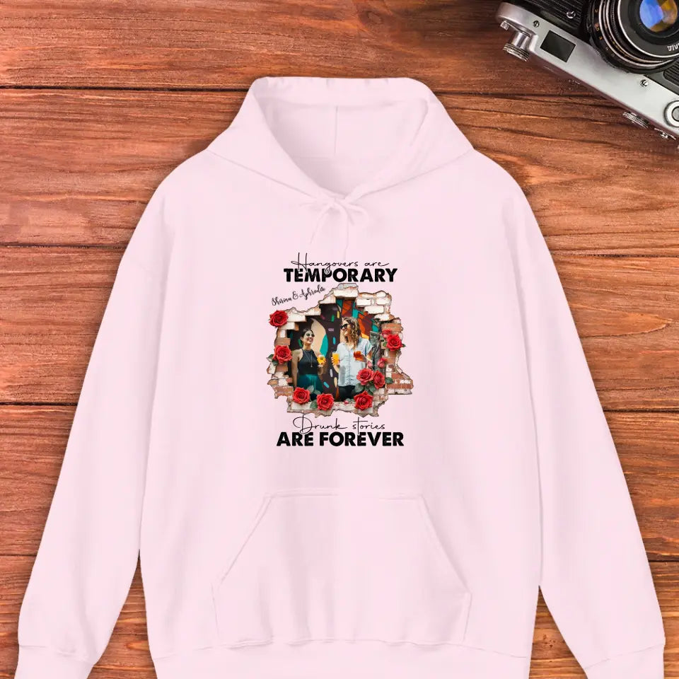 Hangovers Are Temporary- Custom Photo - Personalized Gifts For  Bestie - Sweater