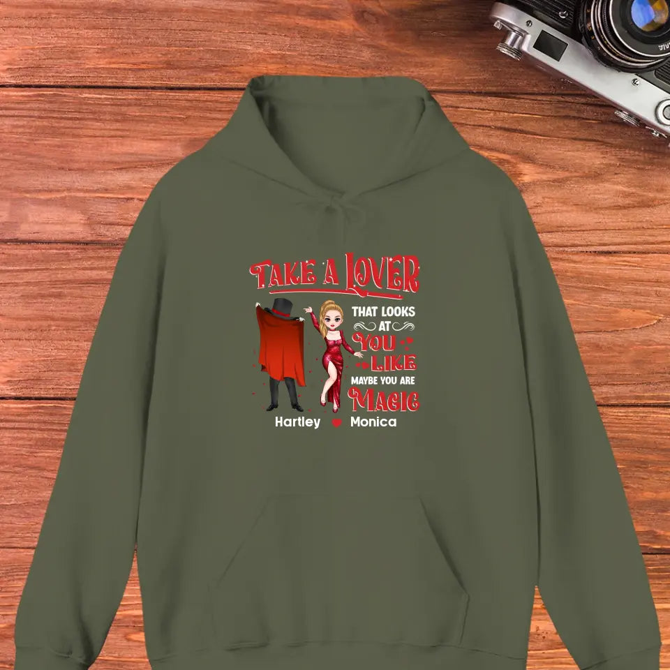 Take A Lover That Looks At You Like Maybe You Are Magic - Personalized Gifts For Couple - Unisex Hoodie