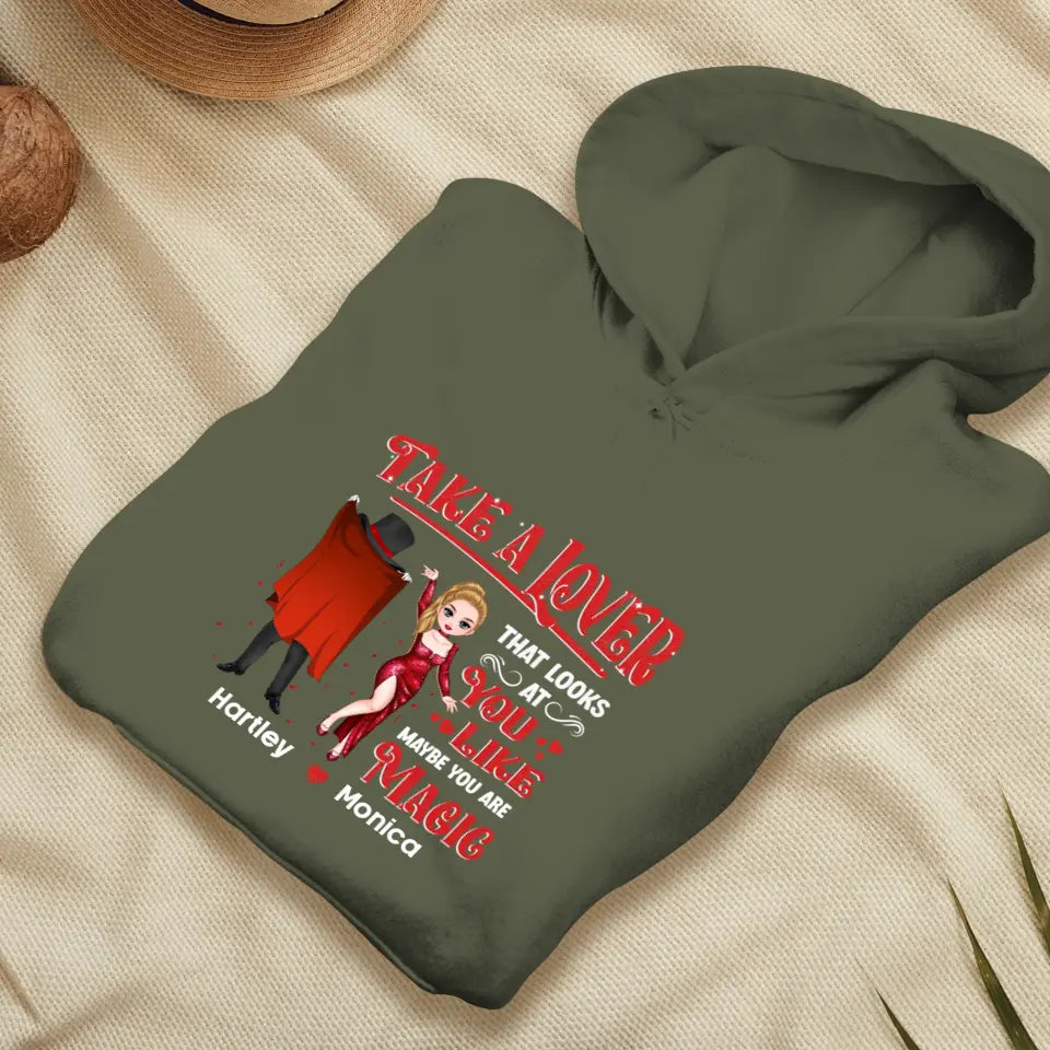 Take A Lover That Looks At You Like Maybe You Are Magic - Personalized Gifts For Couple - Unisex Hoodie