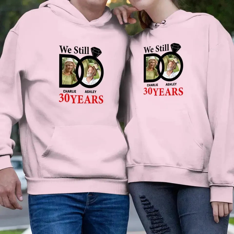 We Still Do - Custom Photo - Personalized Gifts For Couples - Hoodie