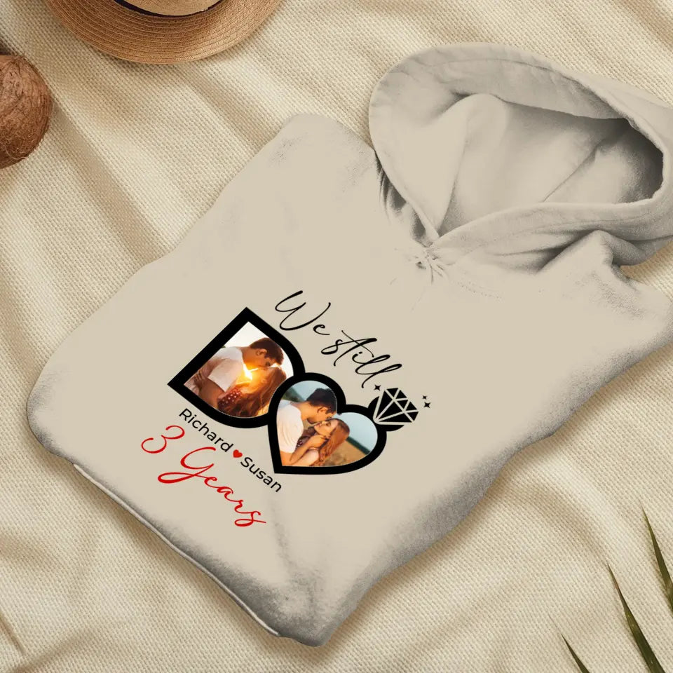 We Still Do No Matter How- Personalized Gifts For Couples - Unisex Hoodie