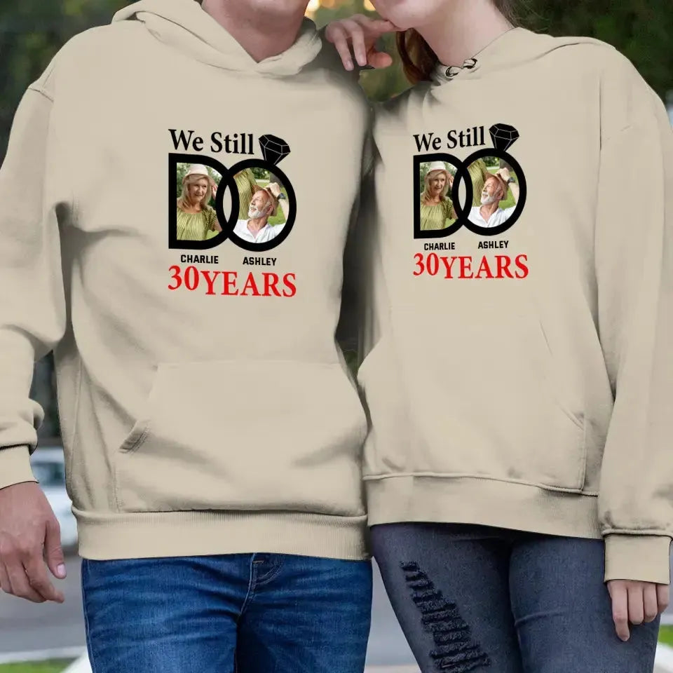 We Still Do - Custom Photo - Personalized Gifts For Couples - Hoodie