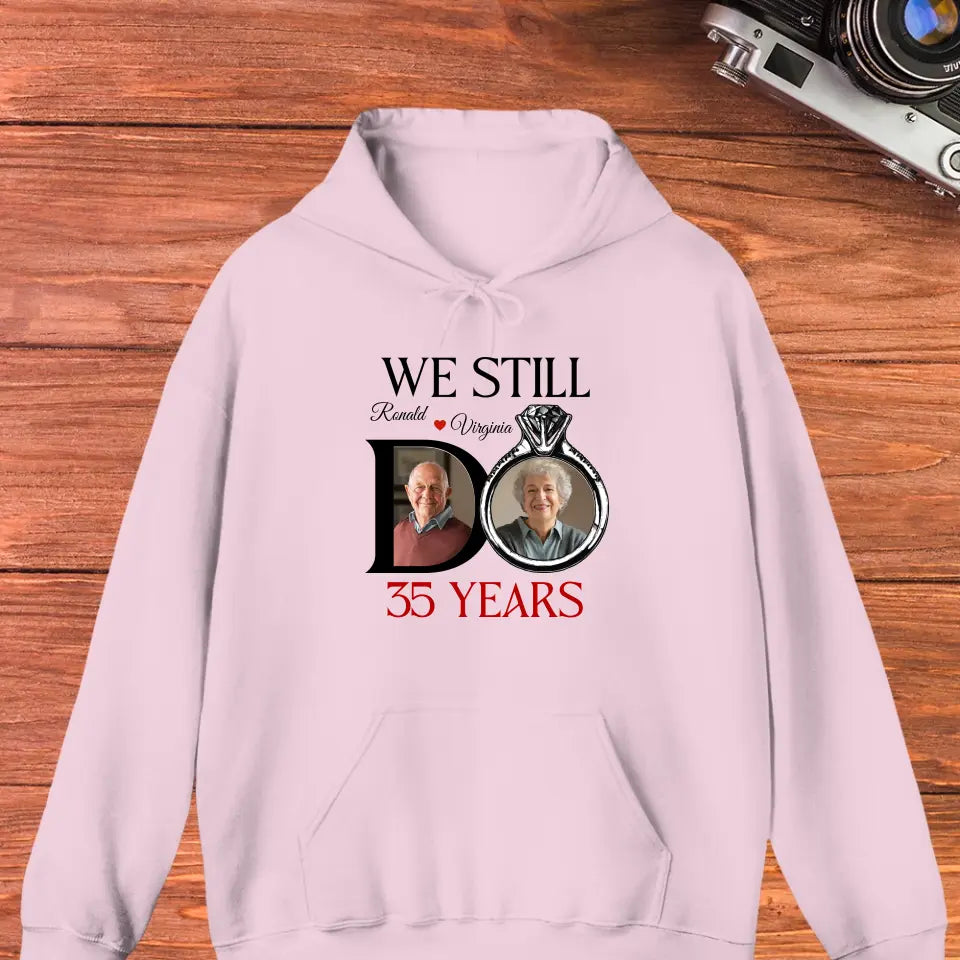 We Still Do Till The Last Day - Personalized Gifts For Couples - Unisex Hoodie