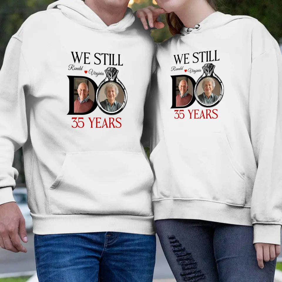 We Still Do Till The Last Day - Personalized Gifts For Couples - Unisex Hoodie