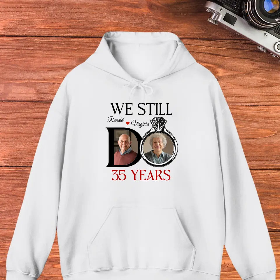 We Still Do Till The Last Day - Personalized Gifts For Couples - Unisex Hoodie