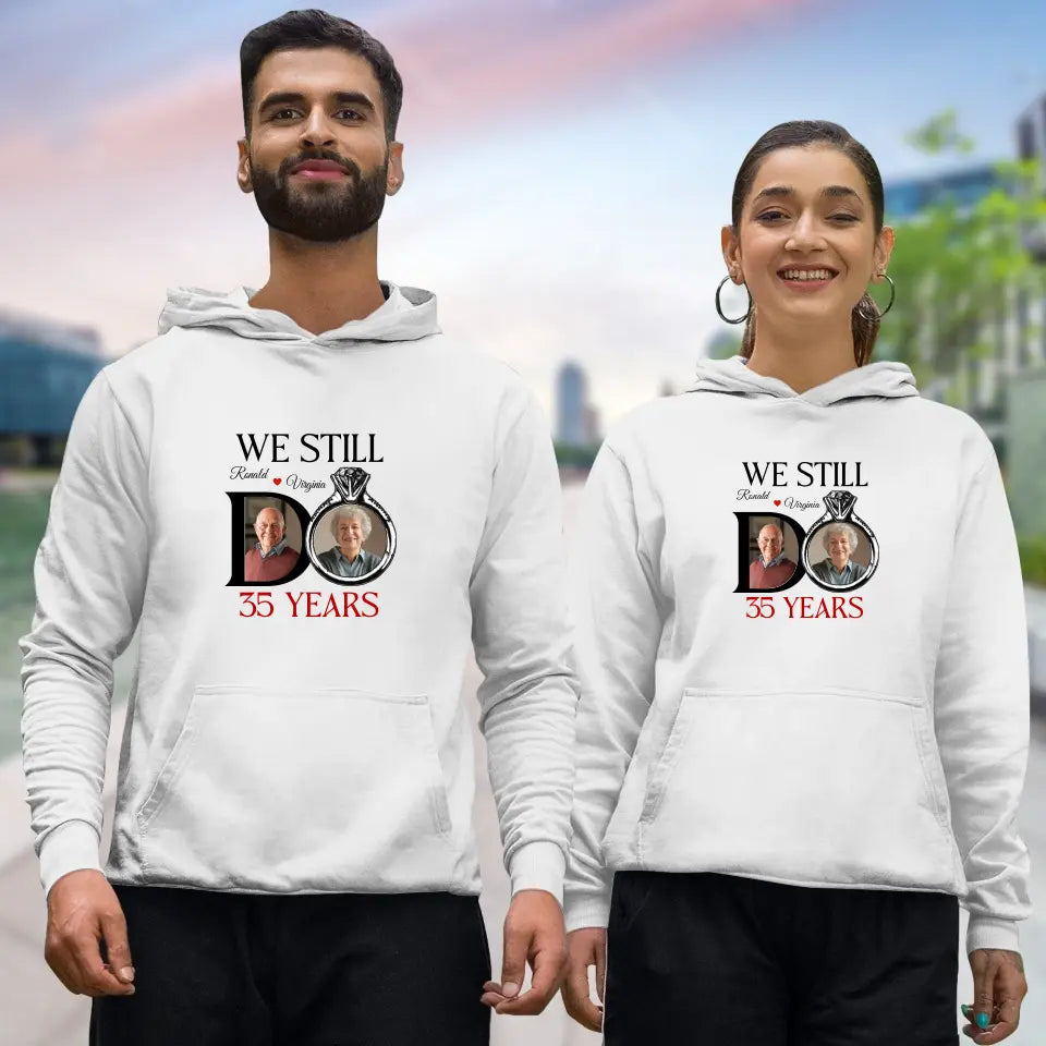 We Still Do Till The Last Day - Personalized Gifts For Couples - Unisex Hoodie