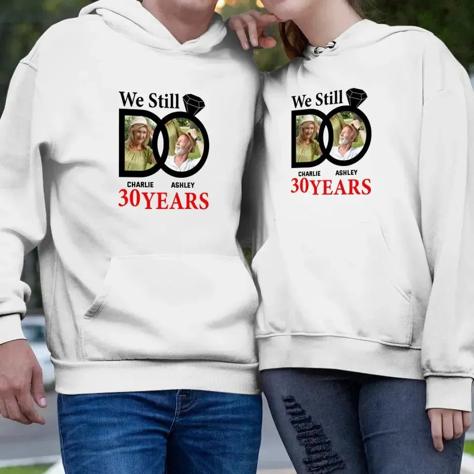 We Still Do - Custom Photo - Personalized Gifts For Couples - Hoodie