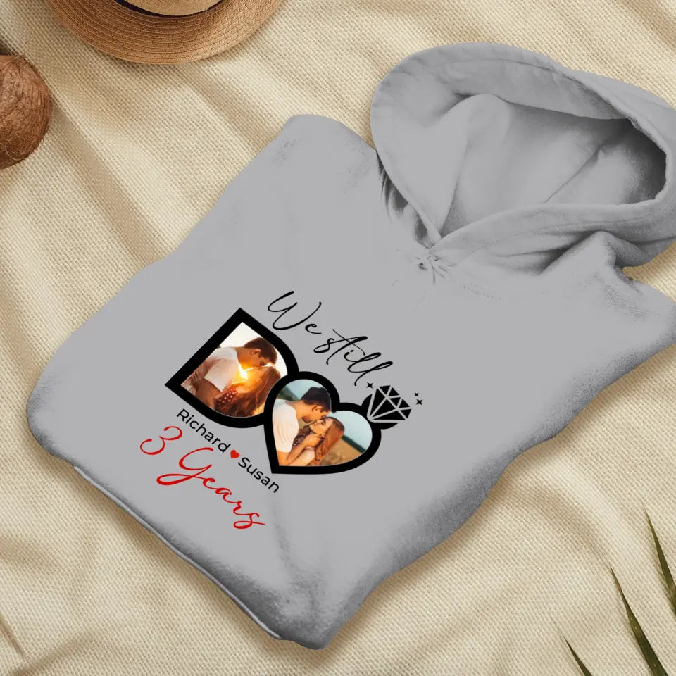 We Still Do No Matter How- Personalized Gifts For Couples - Unisex Hoodie