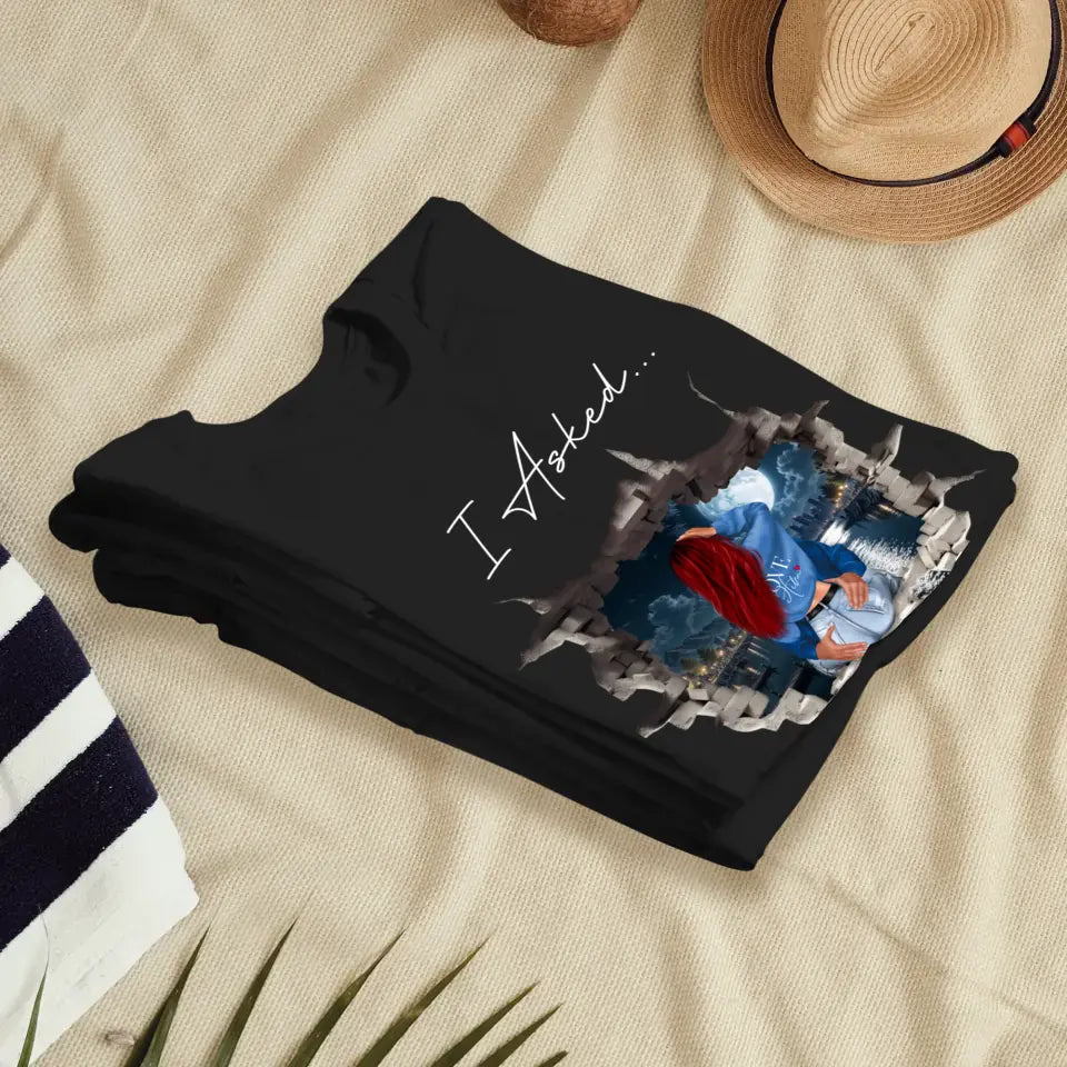 I Asked - Custom Photo - Personalized Gifts for Couples - Unisex T-Shirt