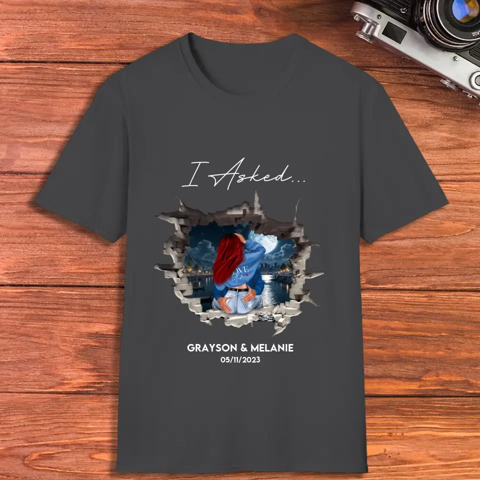 I Asked - Custom Photo - Personalized Gifts for Couples - Unisex T-Shirt