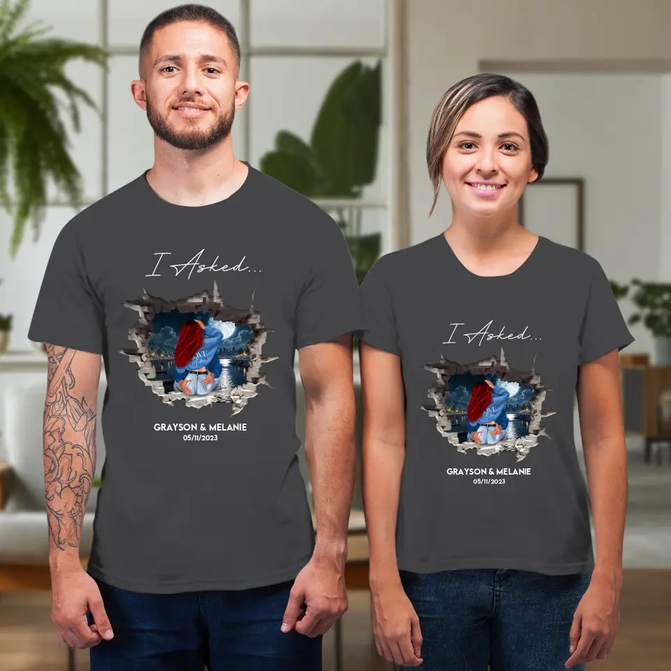 I Asked - Custom Photo - Personalized Gifts for Couples - Unisex T-Shirt