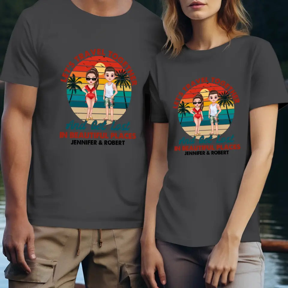 Let's Travel Together - Custom Quote - Personalized Gifts for Couples - Unisex T-Shirt