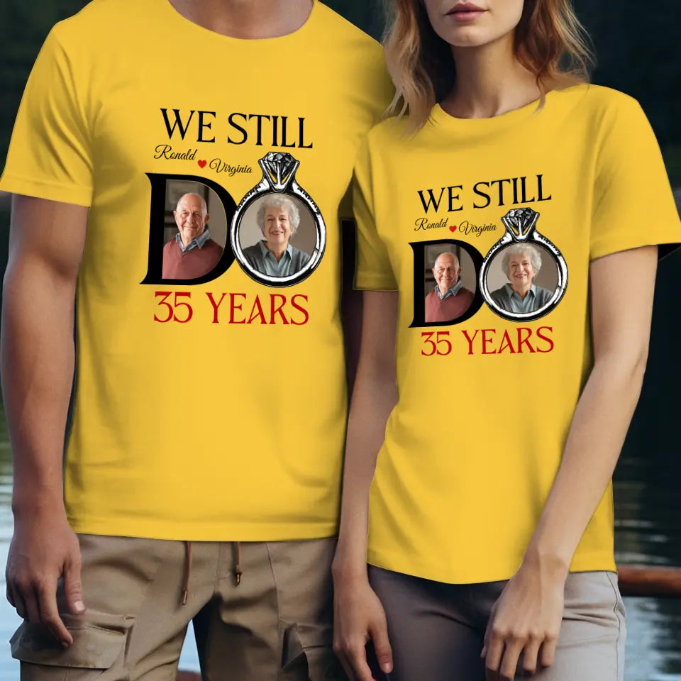 We Still Do Till The Last Day - Personalized Gifts For Couples - Unisex T-Shirt