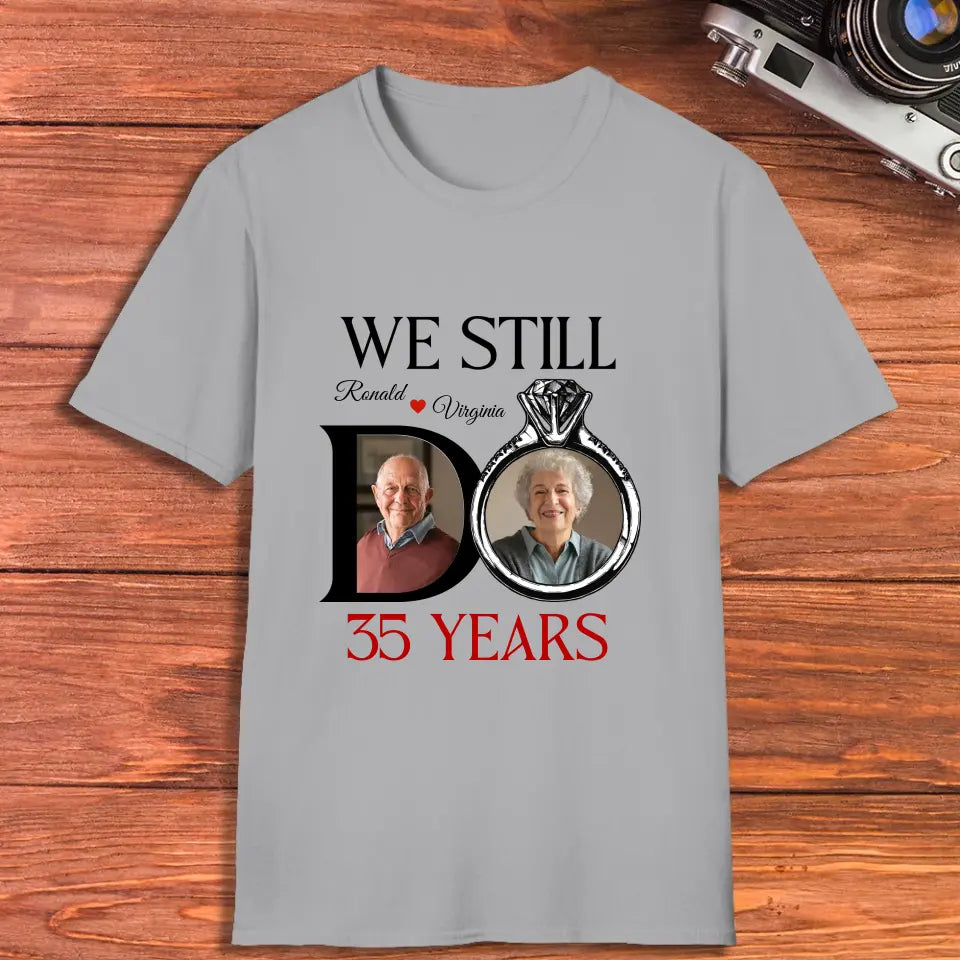 We Still Do Till The Last Day - Personalized Gifts For Couples - Unisex T-Shirt