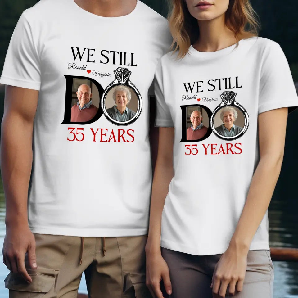 We Still Do Till The Last Day - Personalized Gifts For Couples - Unisex T-Shirt