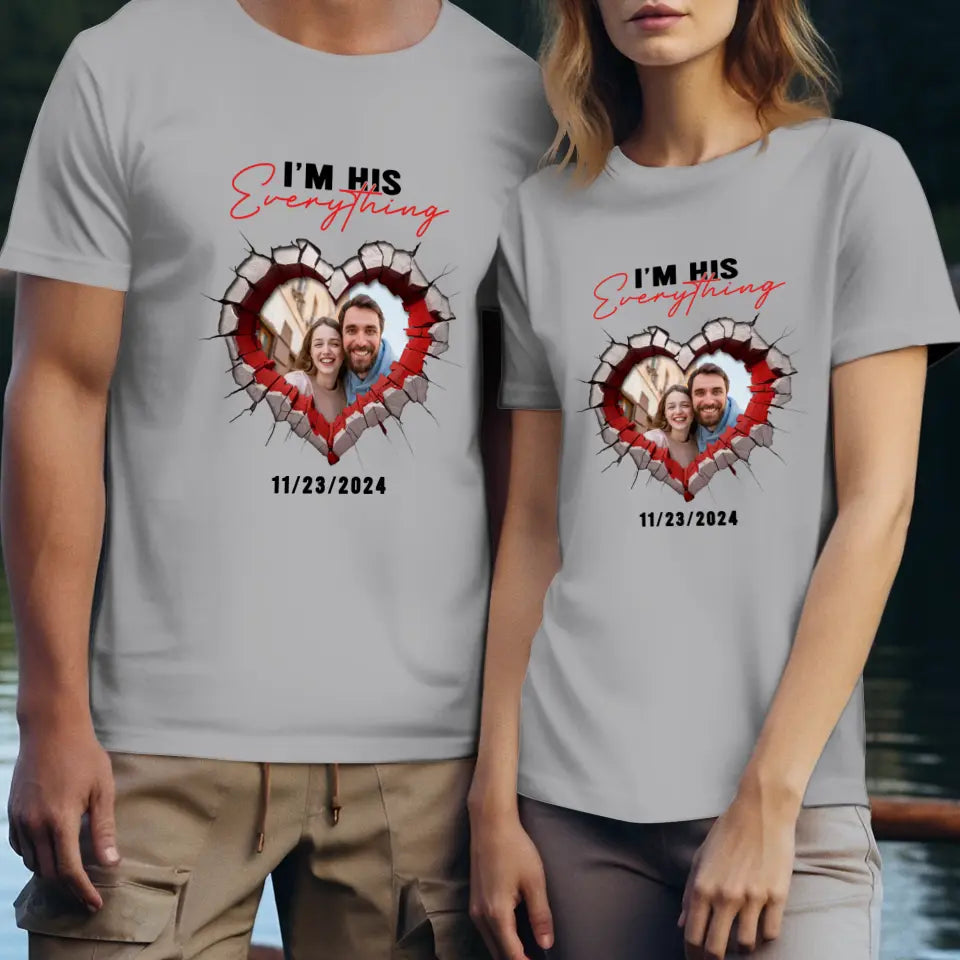 I Finally Have Everything I Want- Custom Photo - Personalized Gifts for Couples - T-Shirt