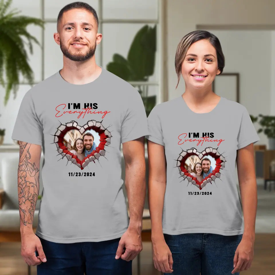 I Finally Have Everything I Want- Custom Photo - Personalized Gifts for Couples - T-Shirt