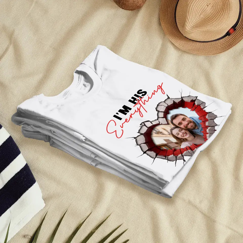 I Finally Have Everything I Want- Custom Photo - Personalized Gifts for Couples - T-Shirt