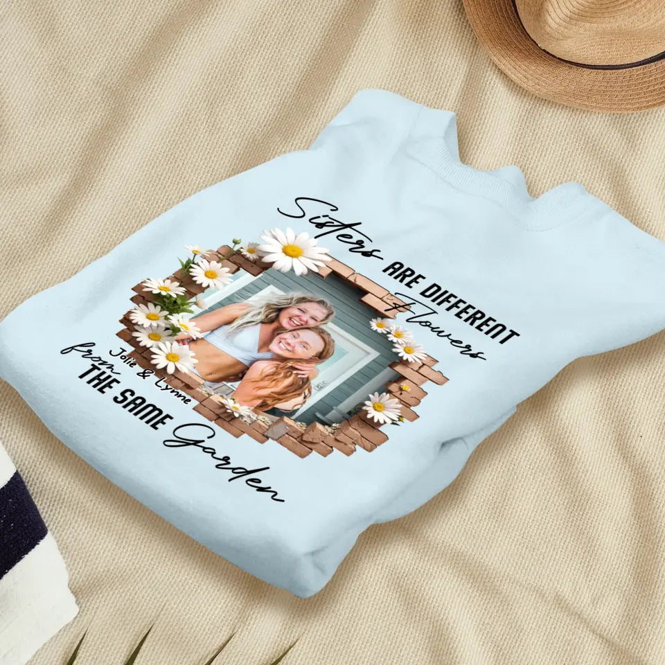 Sisters Are Different Flowers - Custom Photo - Personalized Gifts For  Bestie - T-Shirt