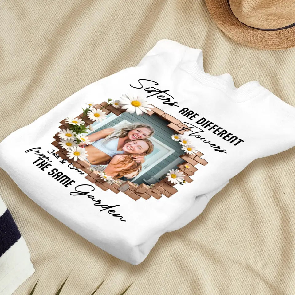 Sisters Are Different Flowers - Custom Photo - Personalized Gifts For  Bestie - T-Shirt