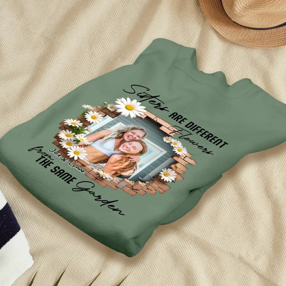 Sisters Are Different Flowers - Custom Photo - Personalized Gifts For  Bestie - T-Shirt