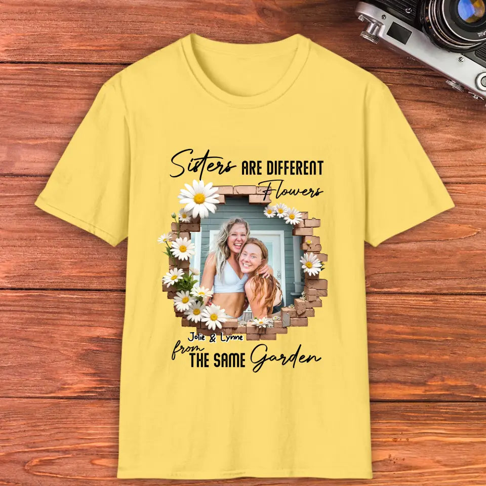 Sisters Are Different Flowers - Custom Photo - Personalized Gifts For  Bestie - T-Shirt