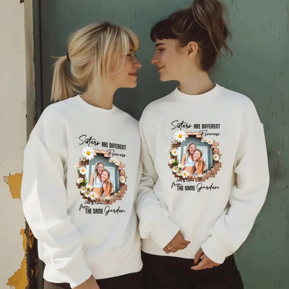 Sisters Are Different Flowers - Custom Photo - Personalized Gifts For  Bestie - Sweater