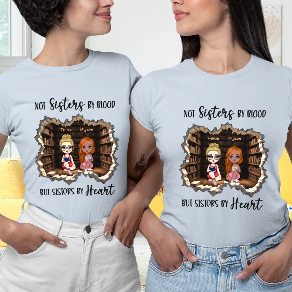 Not Sisters By Blood - Custom Name - Personalized Gifts For  Bestie - T-Shirt