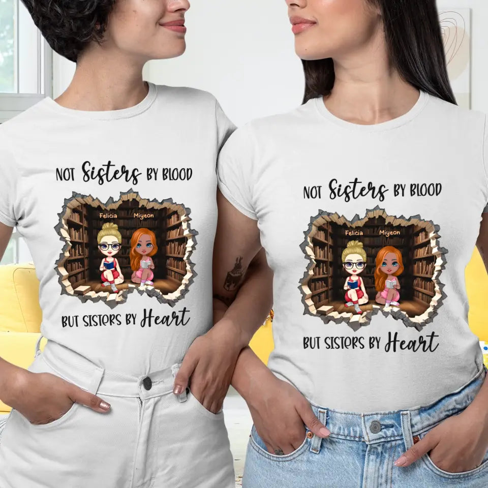 Not Sisters By Blood - Custom Name - Personalized Gifts For  Bestie - T-Shirt