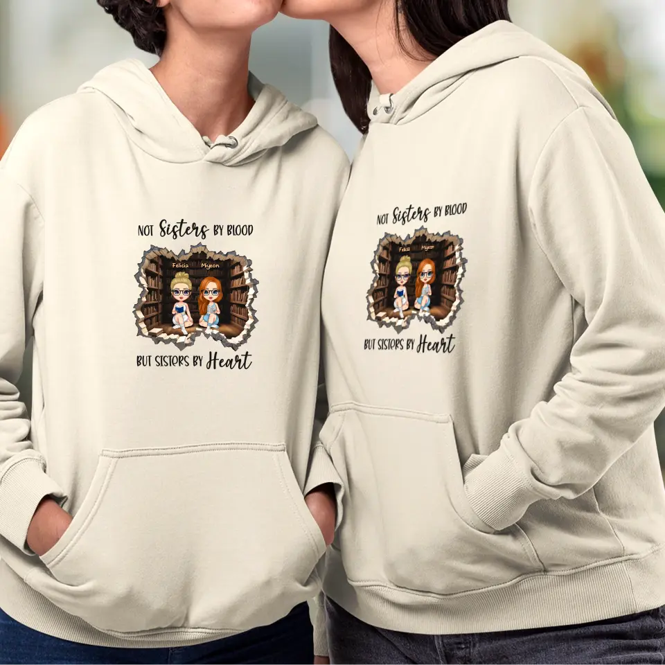 Not Sisters By Blood - Custom Name - Personalized Gifts For  Bestie - Hoodie
