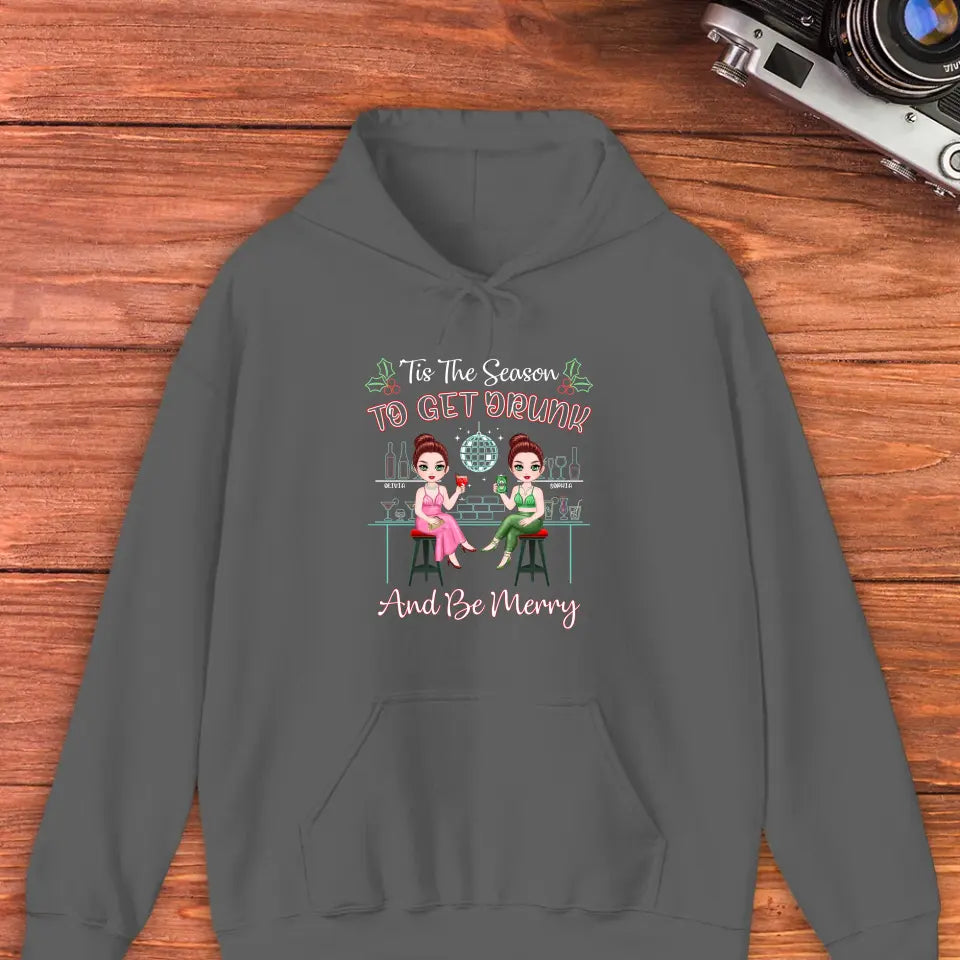 To Get Drunk And Be Merry - Custom Quote - Personalized Gifts For Besties - T-shirt