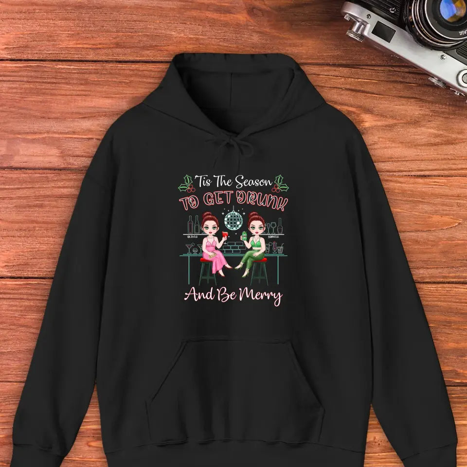 To Get Drunk And Be Merry - Custom Quote - Personalized Gifts For Besties - T-shirt