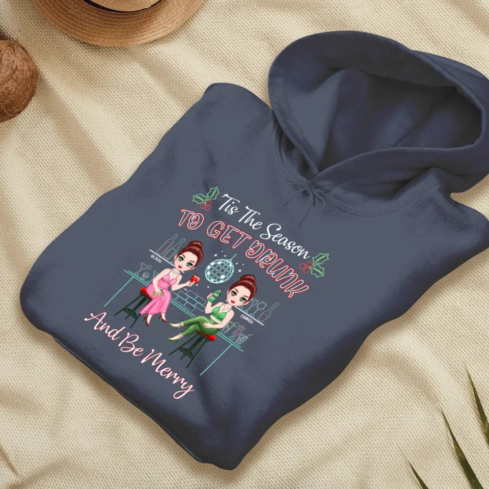 To Get Drunk And Be Merry - Custom Quote - Personalized Gifts For Besties - T-shirt