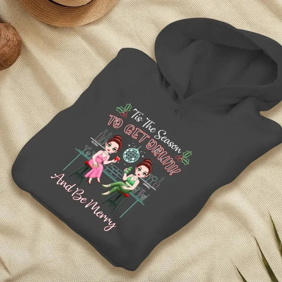 To Get Drunk And Be Merry - Custom Quote - Personalized Gifts For Besties - T-shirt