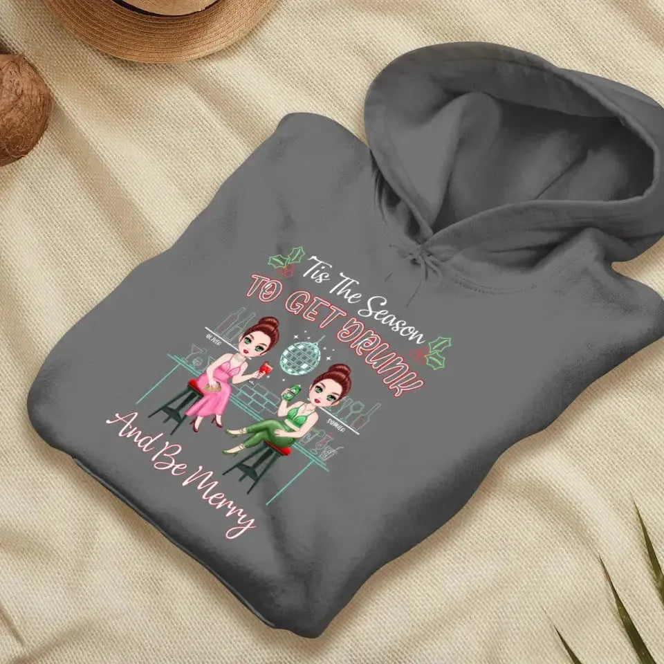 To Get Drunk And Be Merry - Custom Quote - Personalized Gifts For Besties - T-shirt