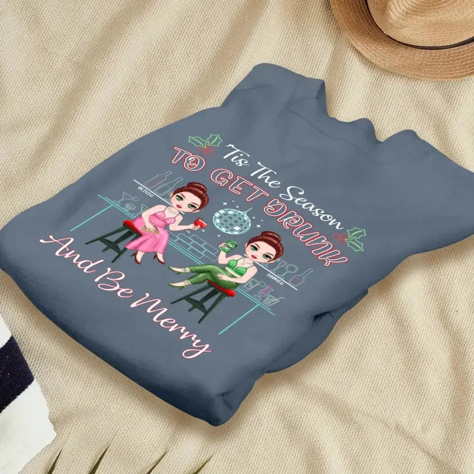 To Get Drunk And Be Merry - Custom Quote - Personalized Gifts For Besties - T-shirt