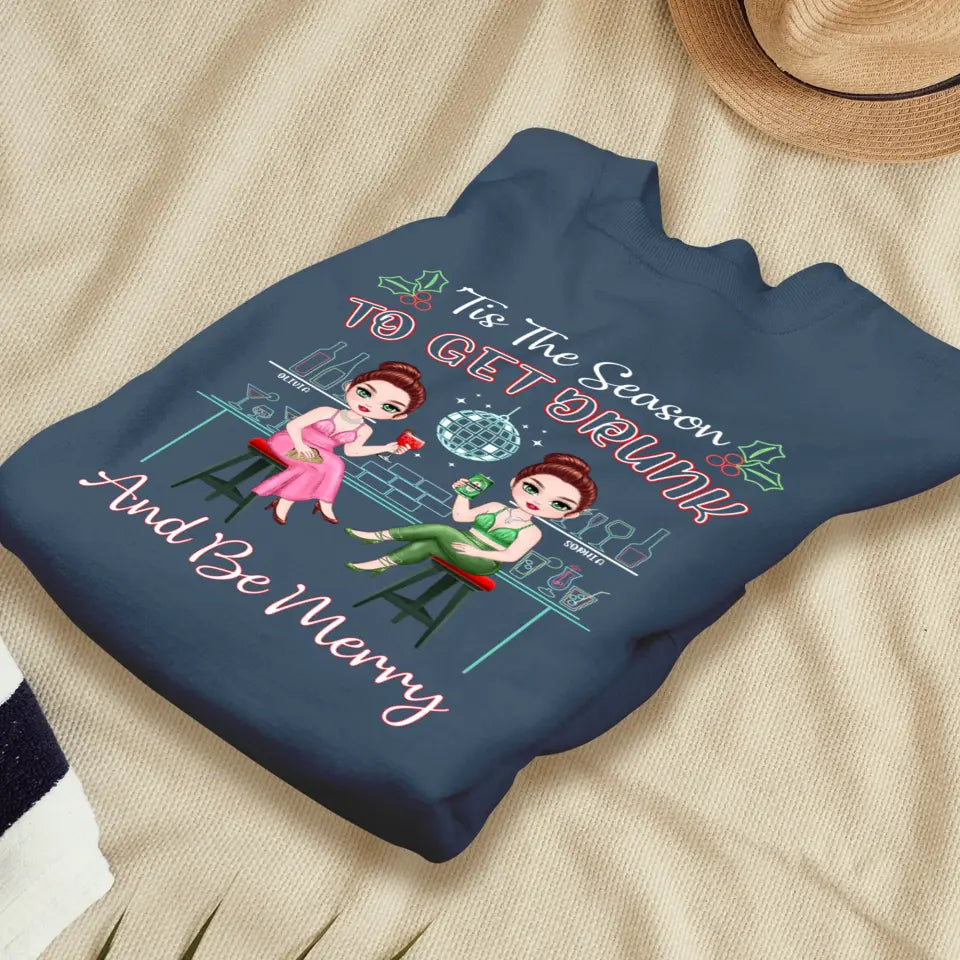 To Get Drunk And Be Merry - Custom Quote - Personalized Gifts For Besties - T-shirt