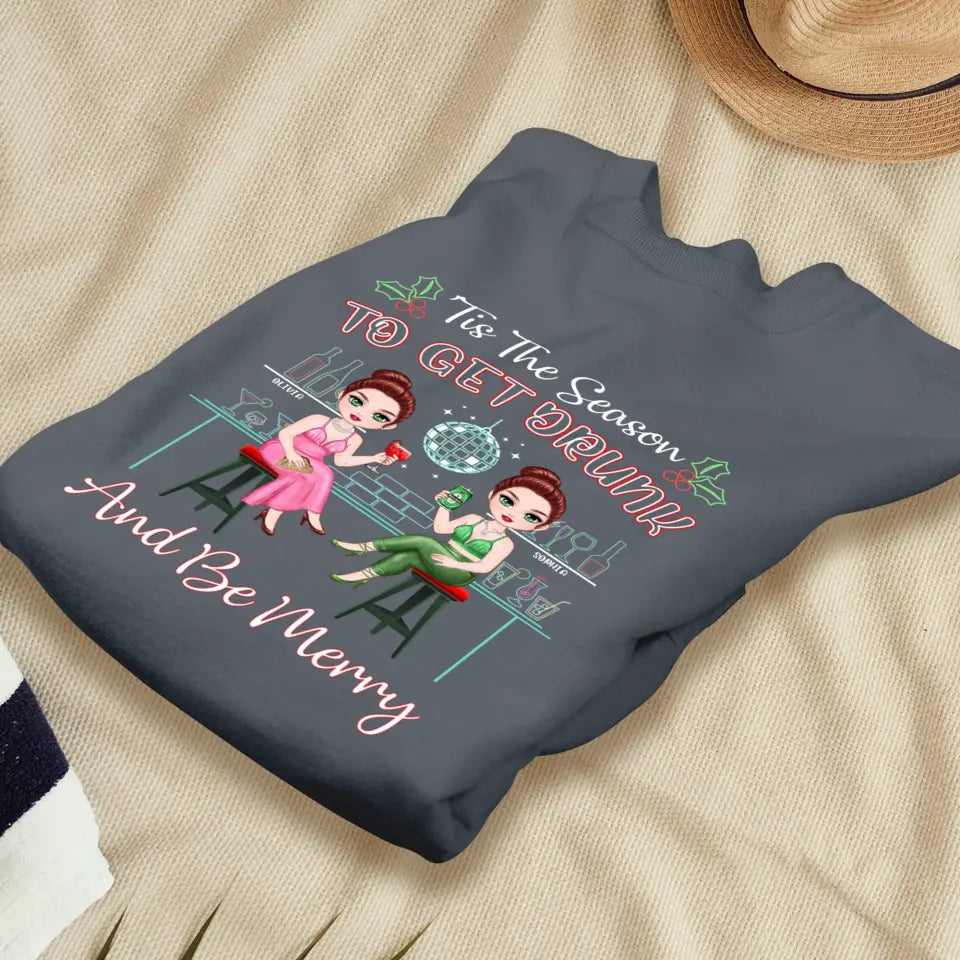 To Get Drunk And Be Merry - Custom Quote - Personalized Gifts For Besties - T-shirt