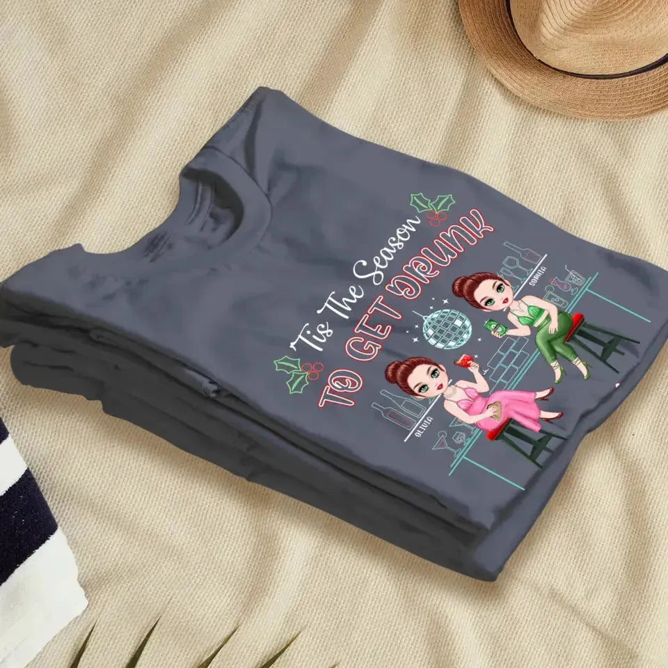 To Get Drunk And Be Merry - Custom Quote - Personalized Gifts For Besties - T-shirt